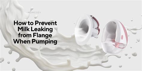 How to Prevent Milk Leaking from Flange When Pumping